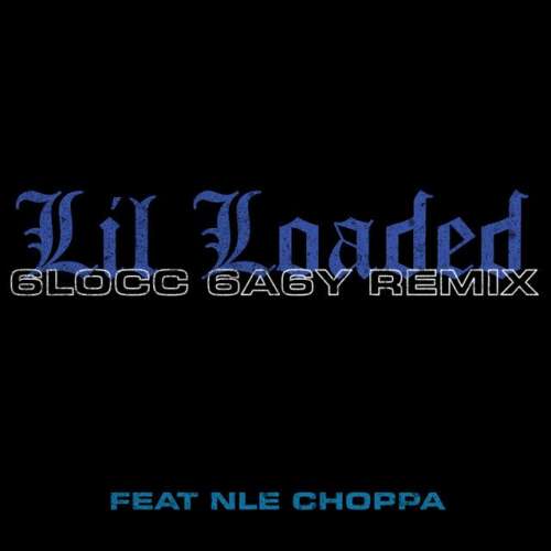 6locc 6a6y (feat. NLE Choppa) - Remix